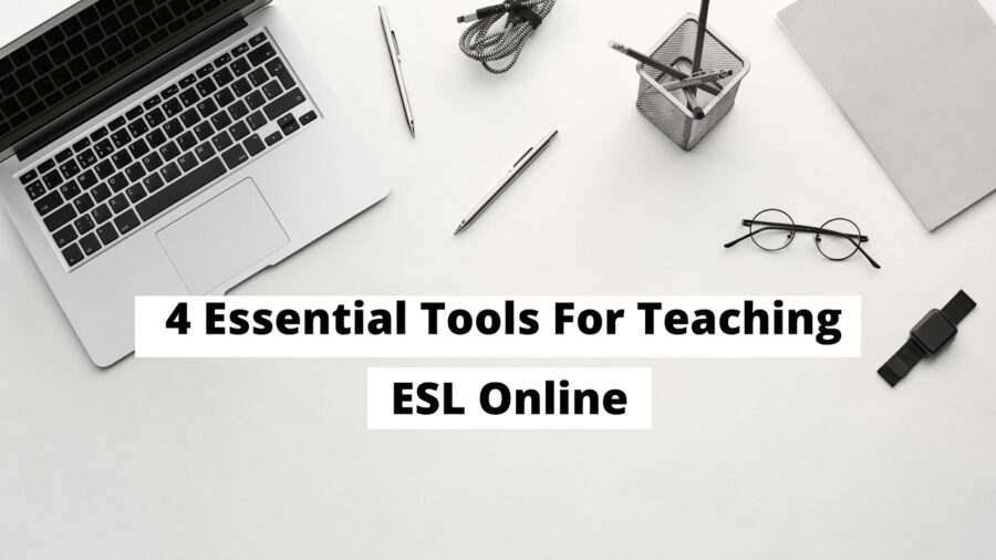 4 Essential Tools For Teaching ESL Online | ITTT | TEFL Blog – tefl ...