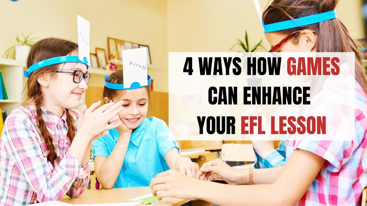 4 Ways How ESL Games Can Enhance Your Lesson | ITTT | TEFL Blog