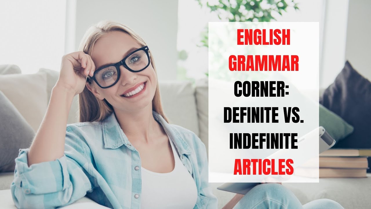 Articles in English Grammar: Definite Article & Indefinite Articles | ITTT | TEFL Blog