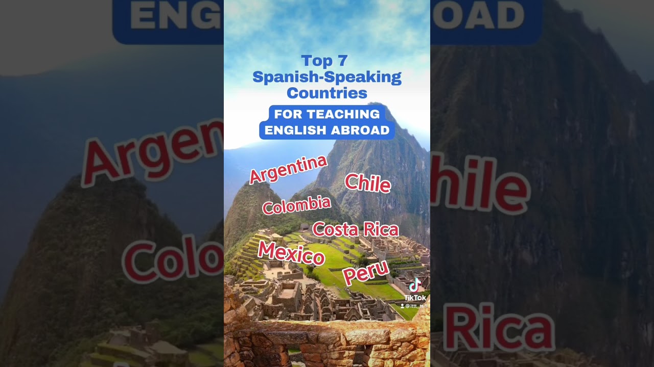 TOP Spanish-Speaking Countries for Teaching English Abroad #besttefl #tefl #teachenglish #tesol