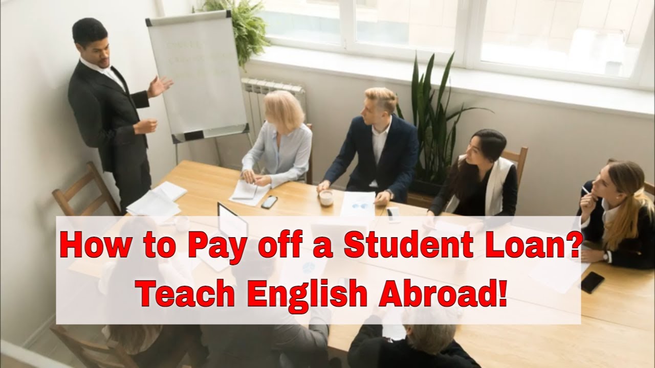 Teaching English Abroad to Pay Off Your Student Loans – Find a Teaching Position Abroadverance