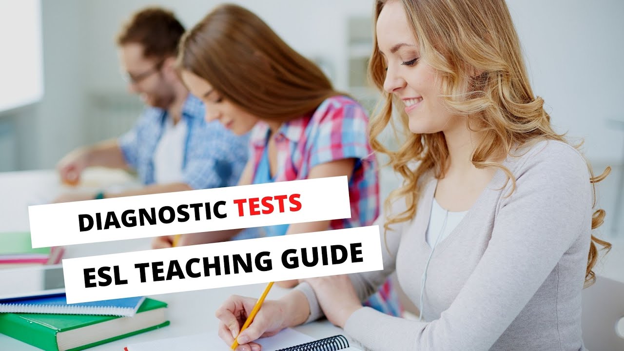 The Importance of Diagnostic Tests in an ESL Classroom | ITTT | TEFL Blog