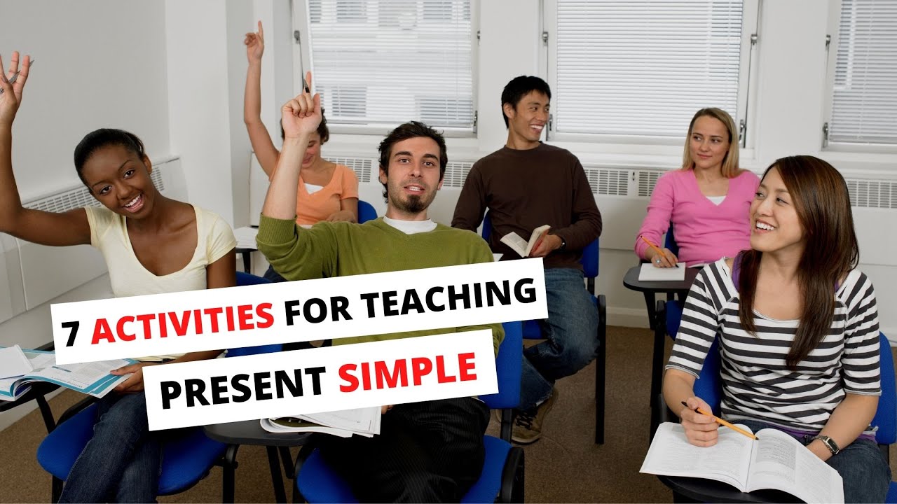 7 Activities for Teaching the Simple Present for the ESL Classroom | ITTT | TEFL Blog