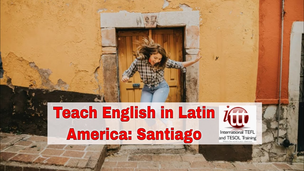 Top 10 Cities for ESL Teaching in Latin America: Santiago