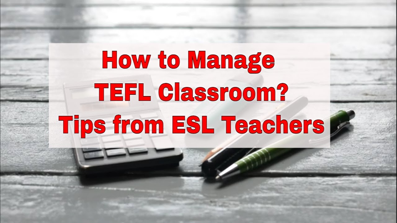Managing ESL Classroom is an Important Skill | ITTT | TEFL Blog