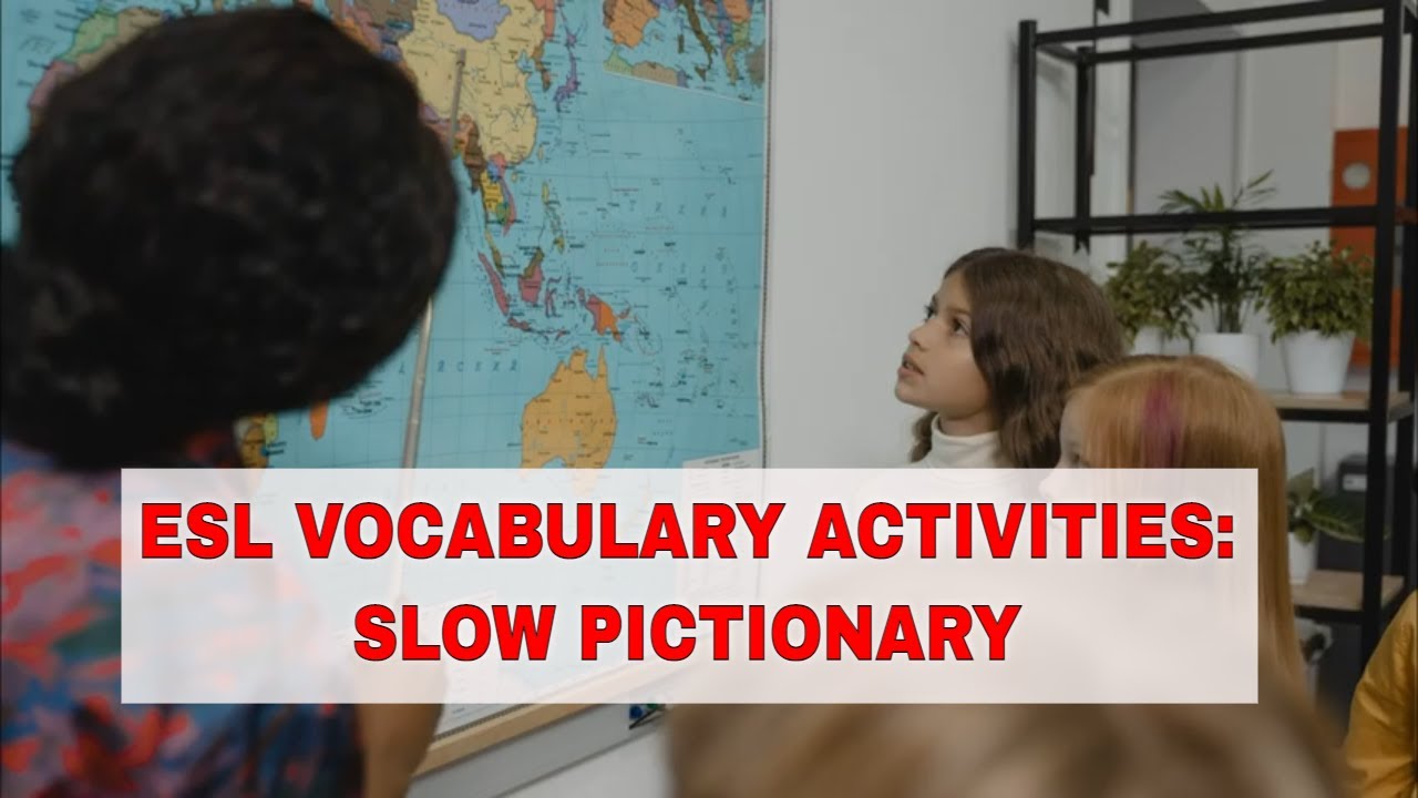 Fun Activities to Teach English Vocabulary: Slow Pictionary