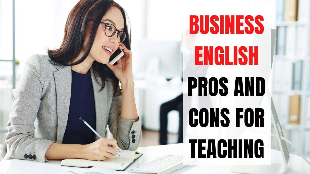 5 Advantages and Disadvantages of Teaching Business English