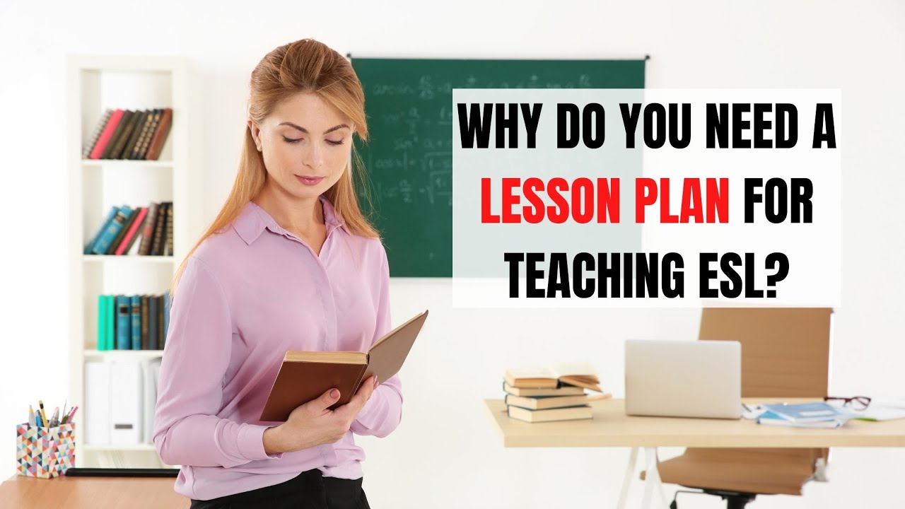 The Importance of Lesson Planning for ESL Teaching | ITTT | TEFL Blog