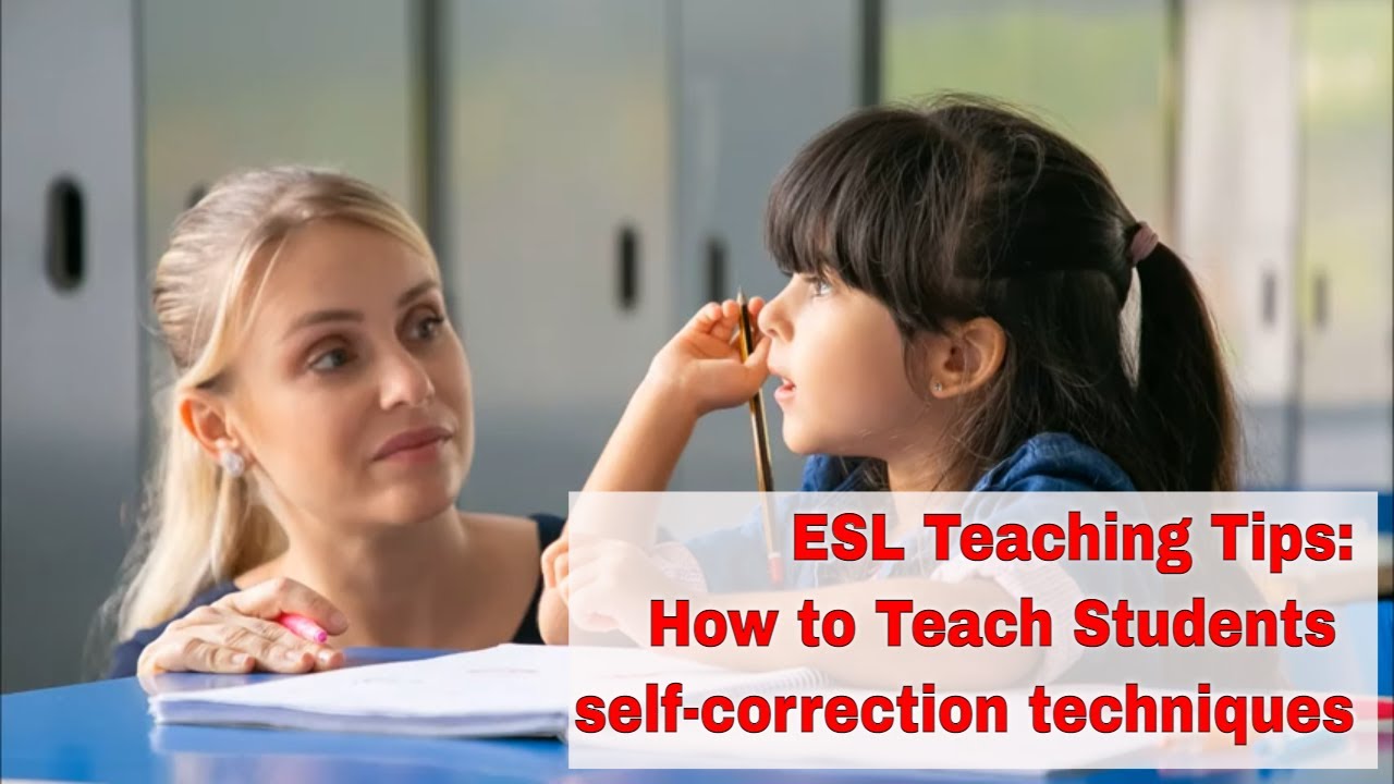 ESL Teaching Tips: Encourage Self Correction