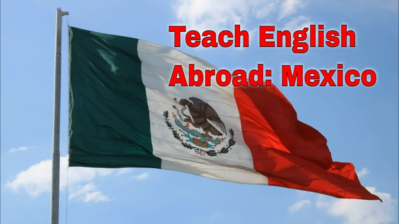 Teaching English Abroad: Mexico