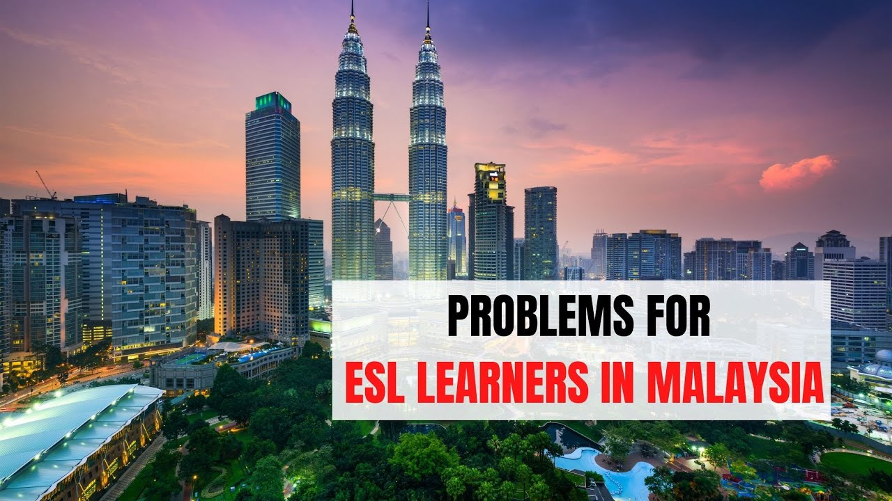 Problems for ESL Learners in Malaysia | ITTT | TEFL Blog