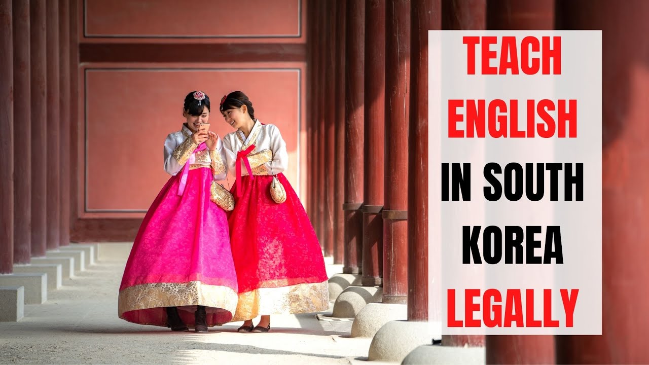 Step-By-Step Guide to Legally Teaching English in South Korea ITTT | TEFL Blog