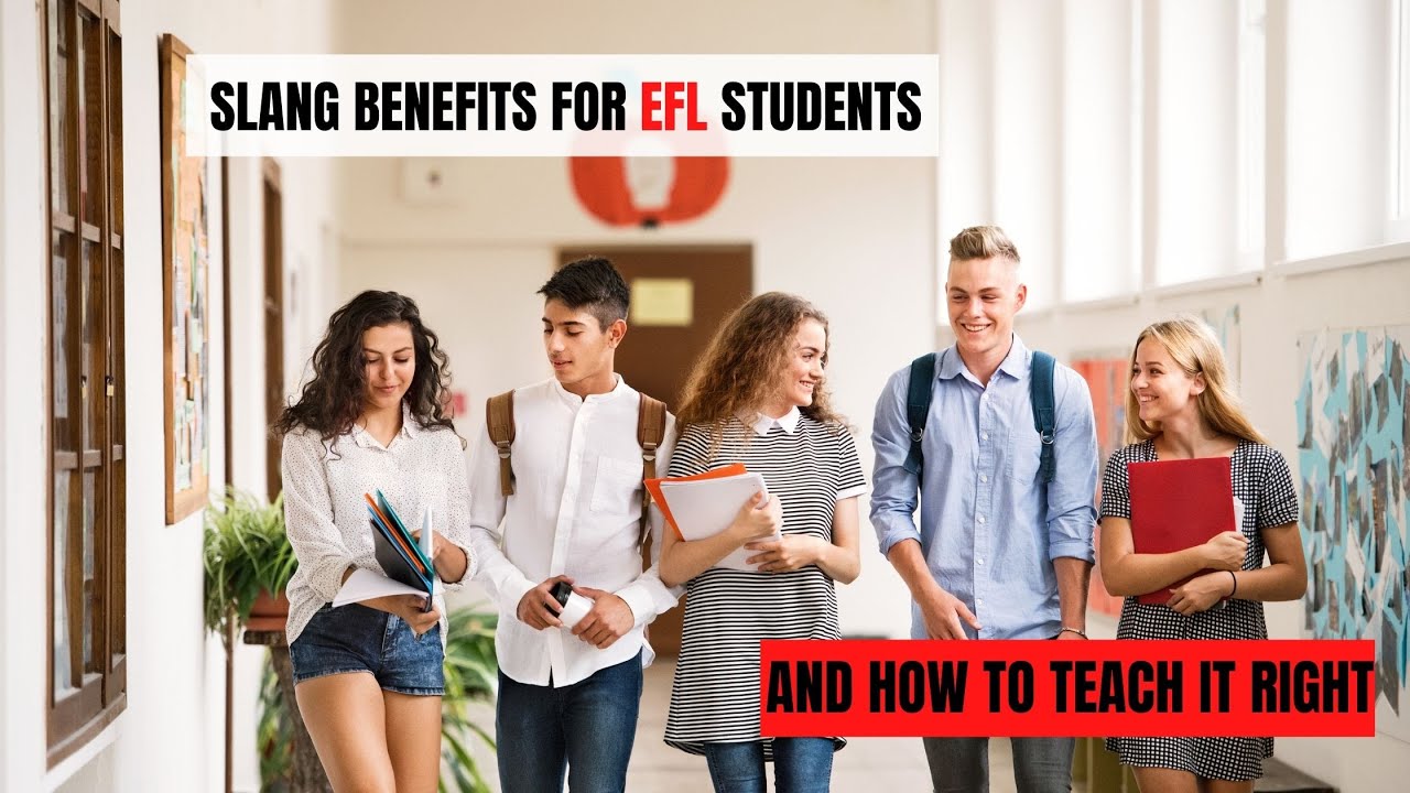 How Teaching Slang Can Benefit Your ESL Students | ITTT | TEFL Blog