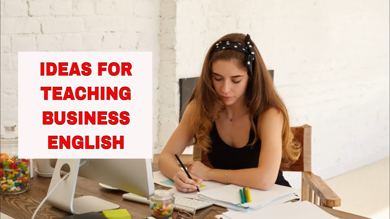 7 Great Resources for Teaching Business English – English Infoplease