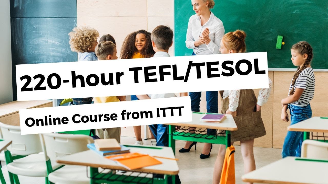 220-hour TEFL/TESOL Master Package from ITTT – long version with subtitles
