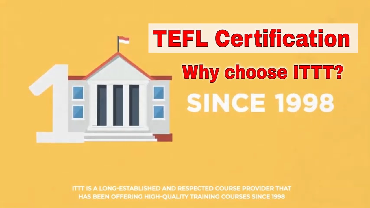 Why choose ITTT: TEFL Certification Since 1998