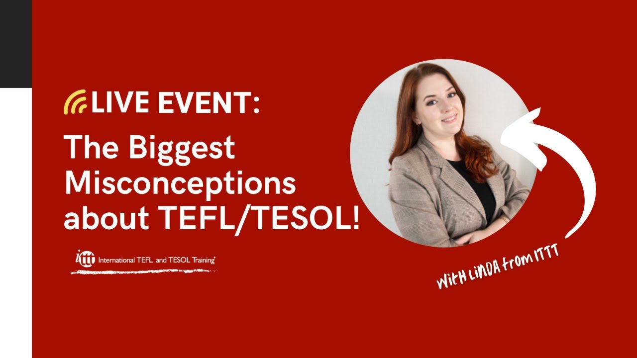 Live Session November 13, 2020: The Biggest Misconceptions about TEFL/TESOL