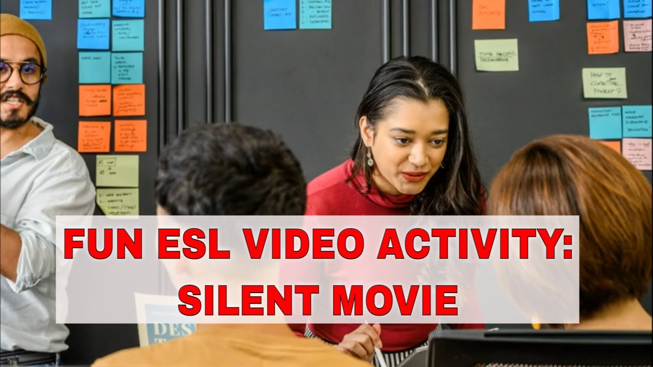 Activities for Using Videos in the ESL Classroom: Silent Movie
