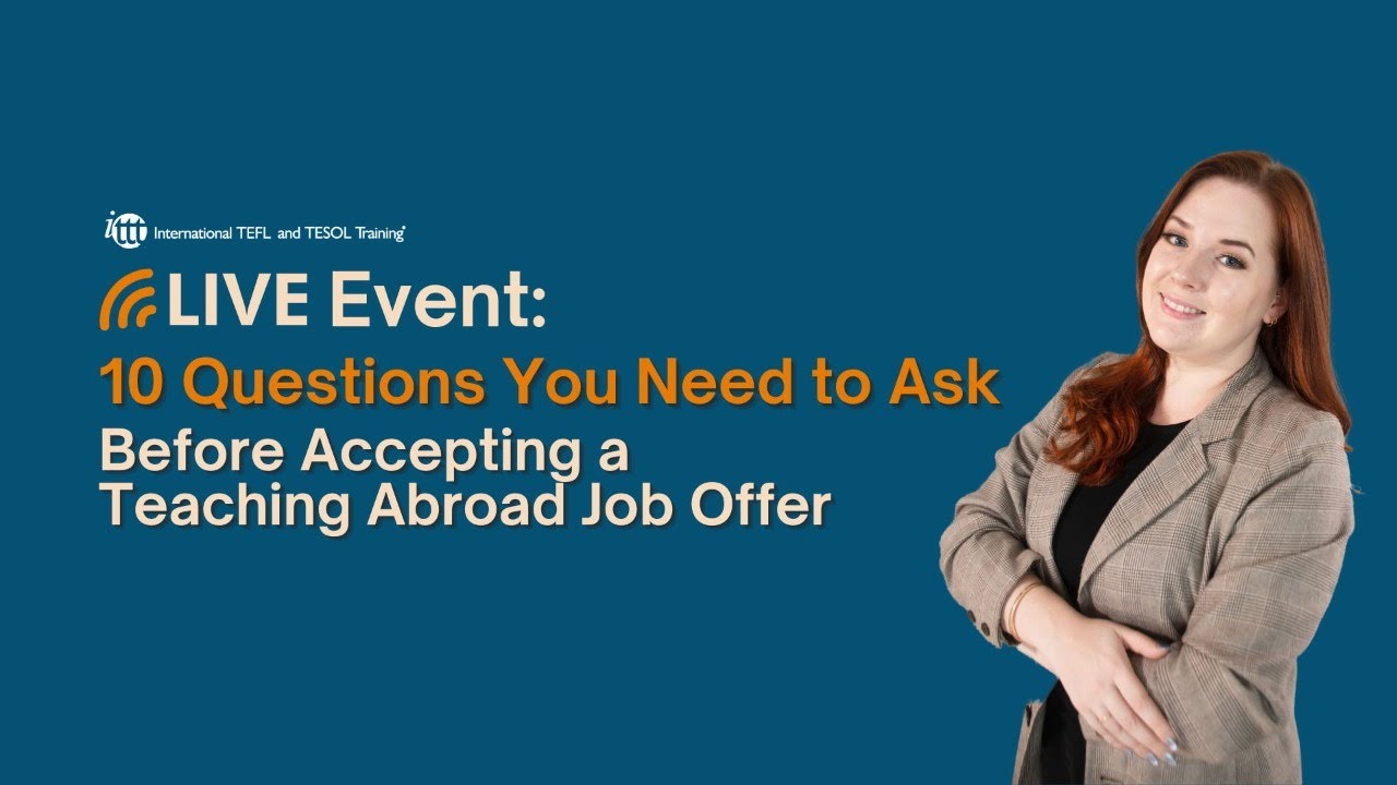 10 Questions You Need to Ask Before Accepting a Teaching Abroad Job Offer
