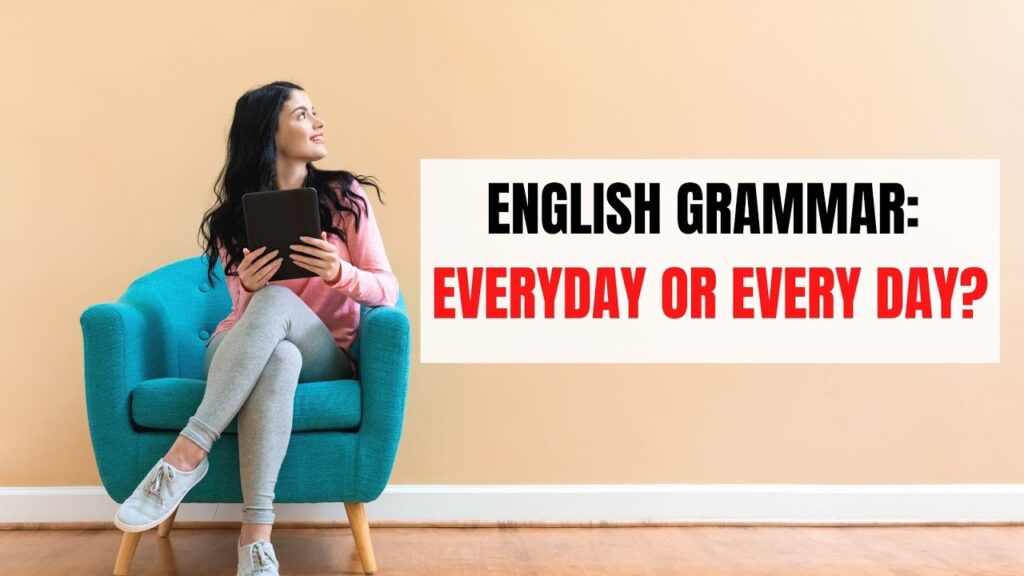 English Grammar: Everyday vs. Every day Difference – tefl-videos.com