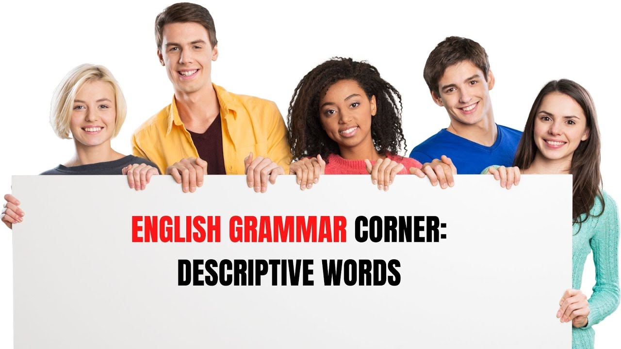 Descriptive Words in English: Adjectives, Verbs & Adverbs | ITTT | TEFL Blog
