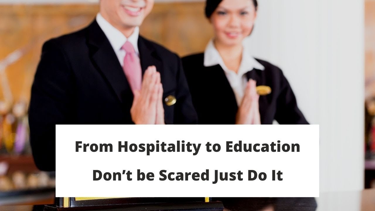 From Hospitality to Education: Don’t be Scared Just Do It | ITTT | TEFL Blog