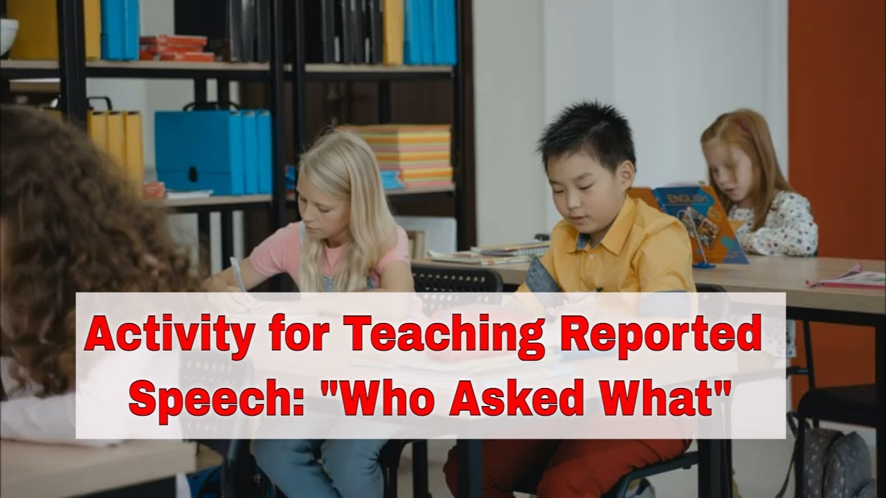 Activity for Teaching Reported Speech: Who Asked What