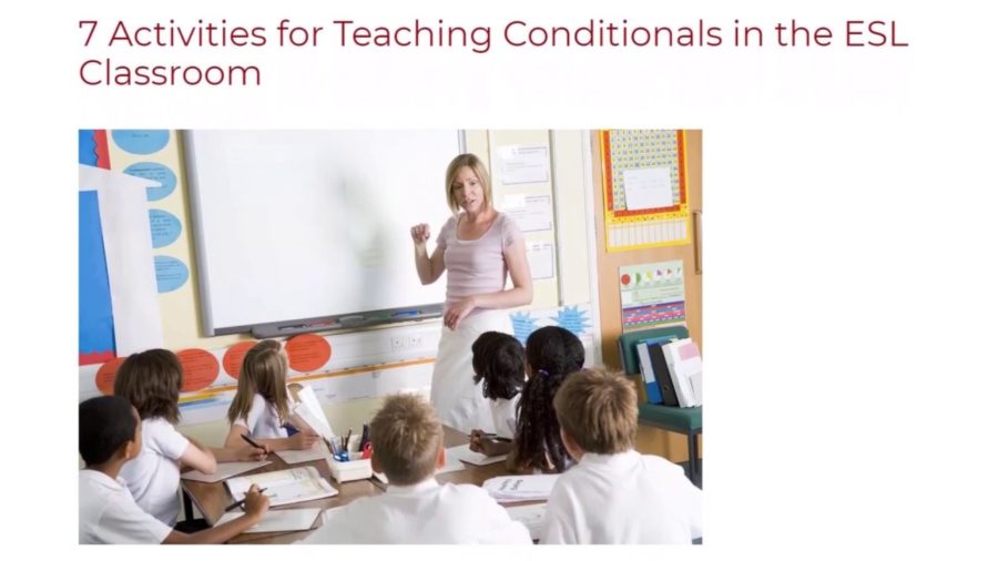 7 Activities For Teaching Conditionals In The Esl Classroom Ittt Tefl 7 Activities For Teaching Conditionals In The Esl Classroom Ittt Tefl