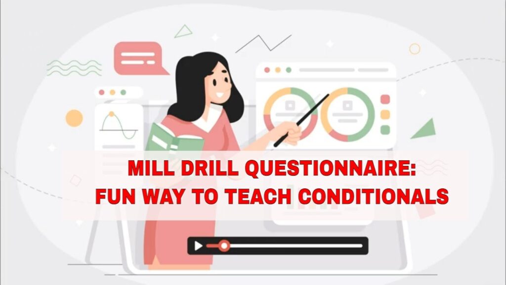 ESL Activities for Teaching Conditionals Mill Drill Questionnaire