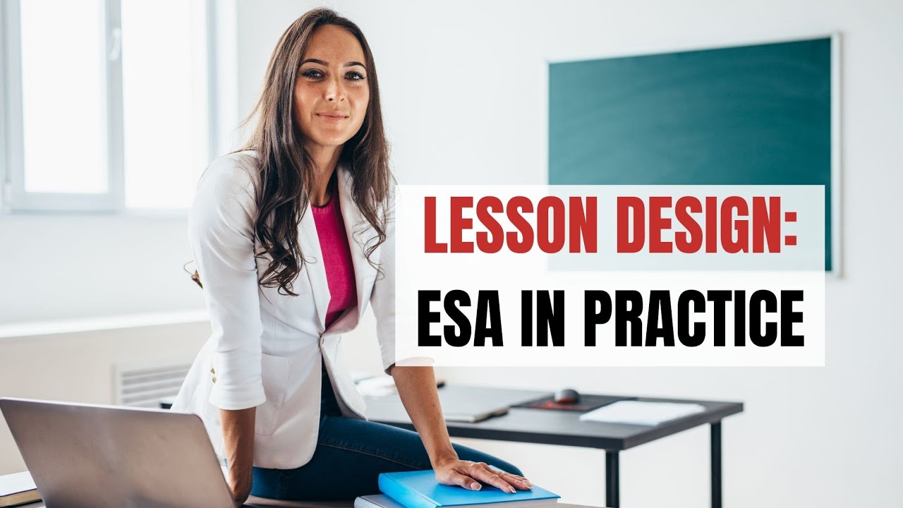 Lesson Design: ESA in Practice | ITTT | TEFL Blog