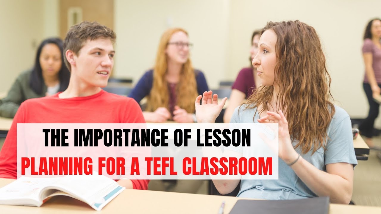 The Importance of Lesson Planning for a TEFL Classroom | ITTT | TEFL Blog
