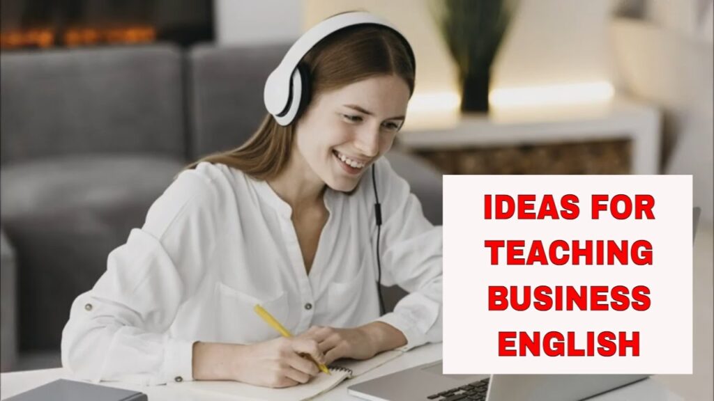 7 Great Resources for Teaching Business English UsingEnglish tefl
