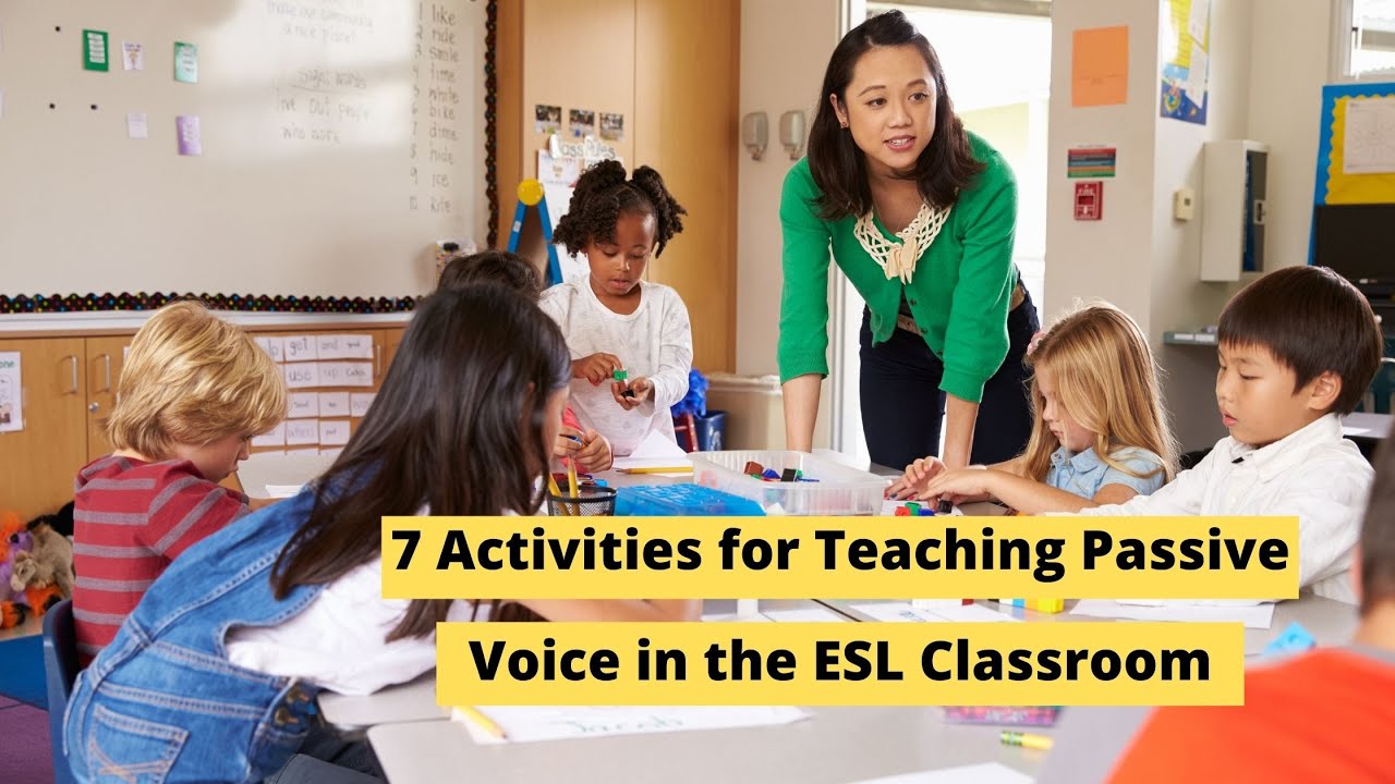 7 Activities for Teaching Passive Voice in the ESL Classroom | ITTT | TEFL Blog