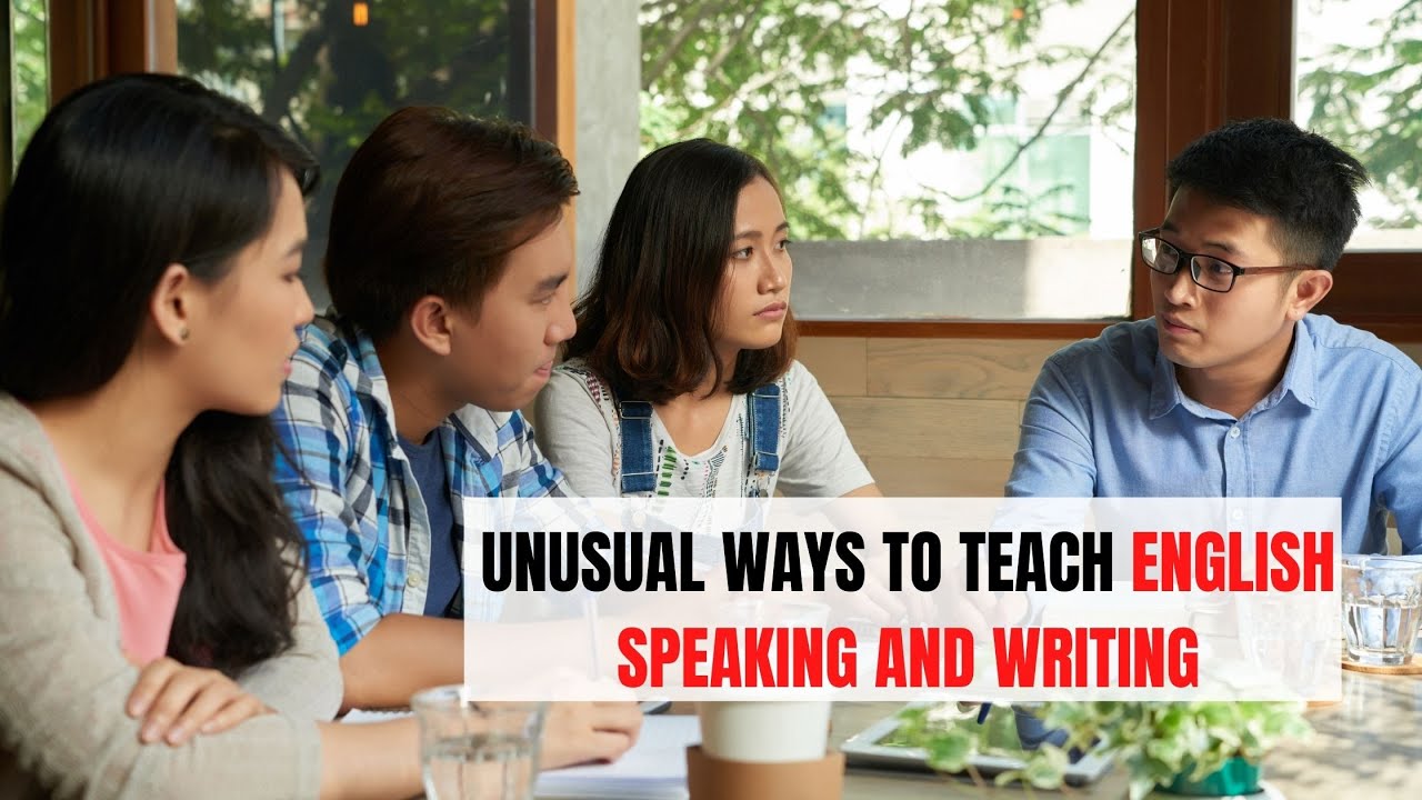Non-trivial Ways of Teaching Speaking and Writing | ITTT | TEFL Blog