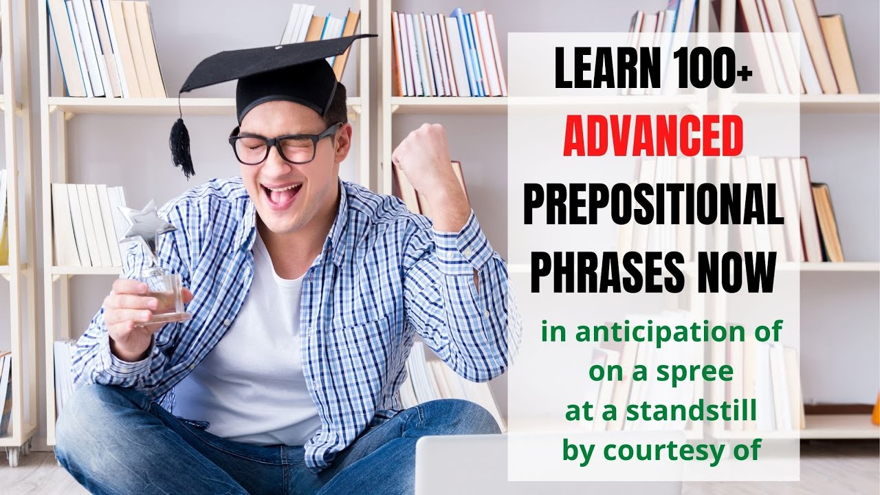Complete List of Advanced Prepositional Phrases in English | ITTT | TEFL Blog
