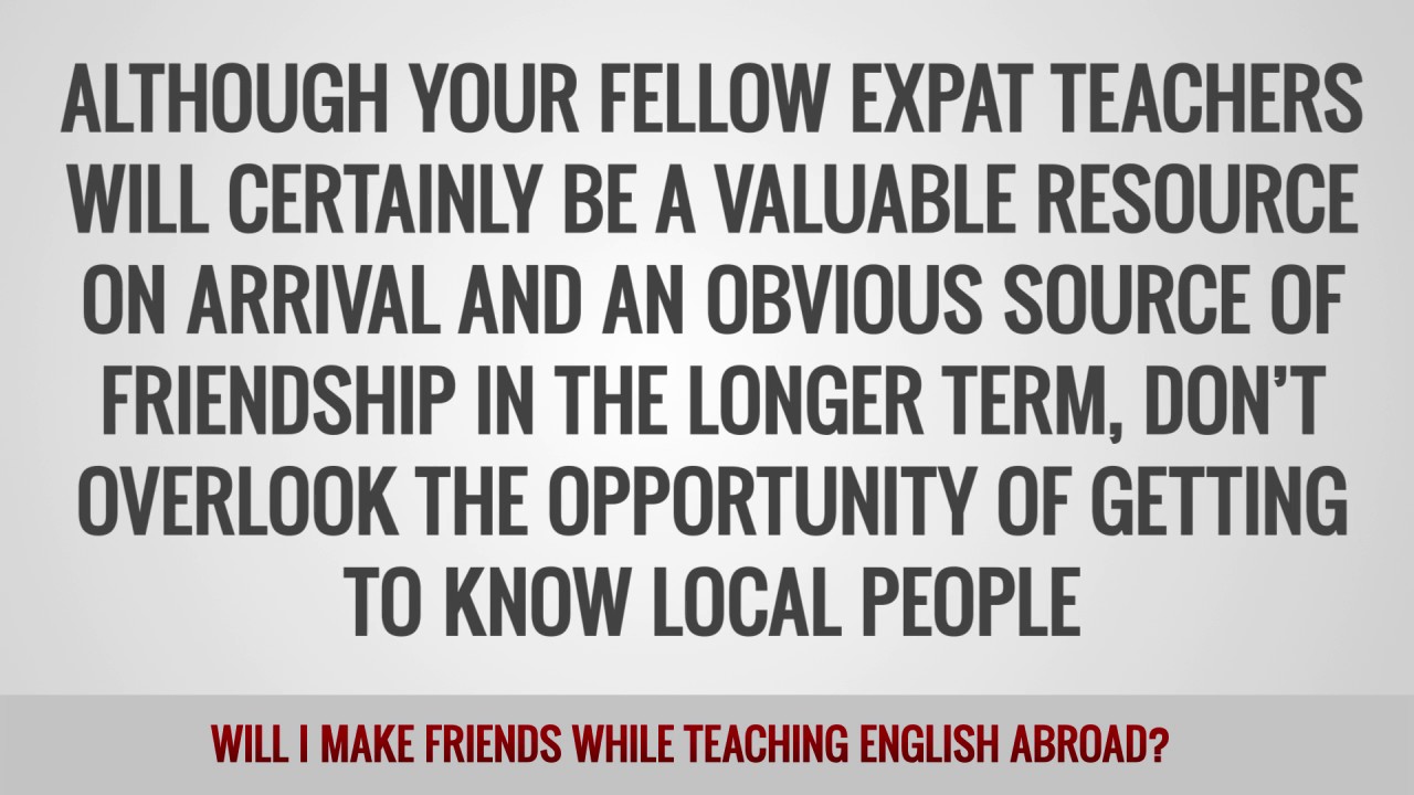 ITTT FAQs – Will I make friends while teaching English abroad?