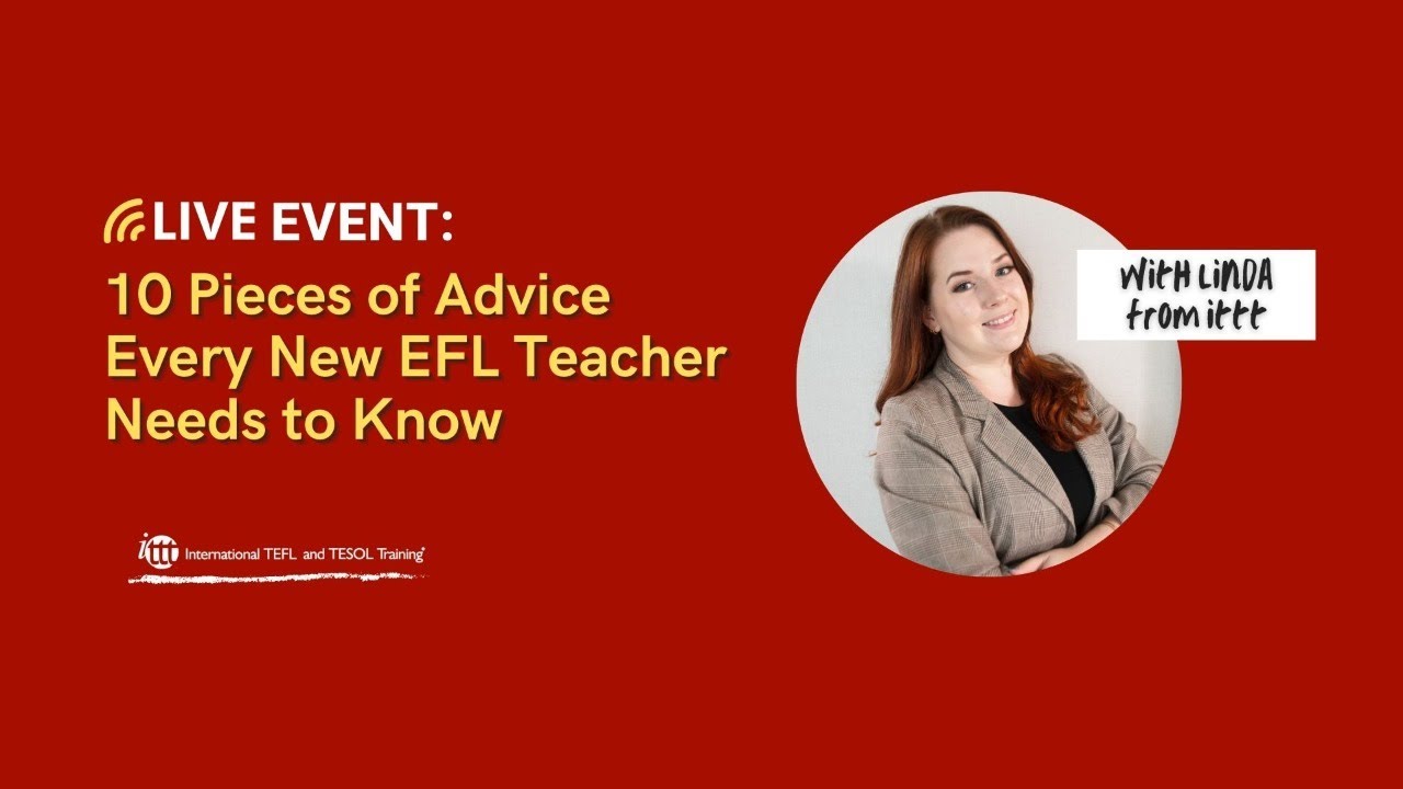 10 Pieces of Advice Every New EFL Teacher Needs to Know