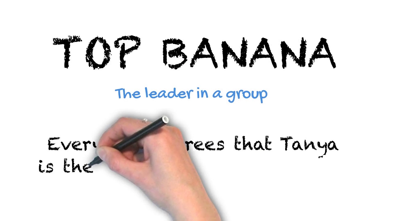 Top Banana | Ask Linda! | Idioms