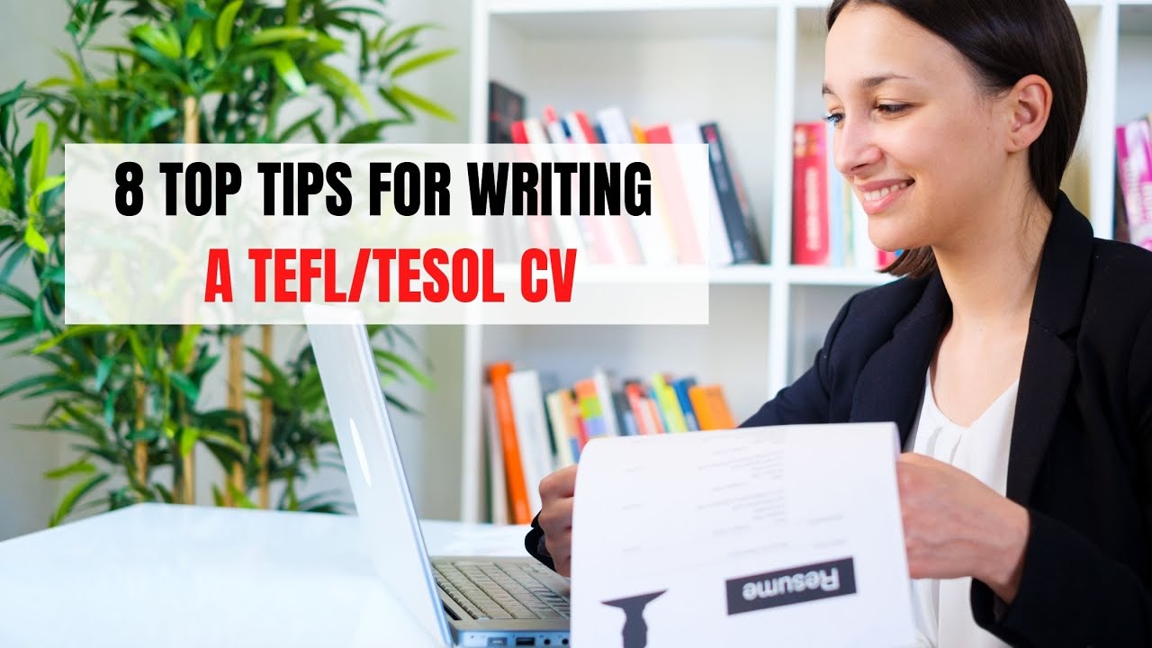 8 Top Tips for writing a TEFL/TESOL CV | ITTT | TEFL Blog