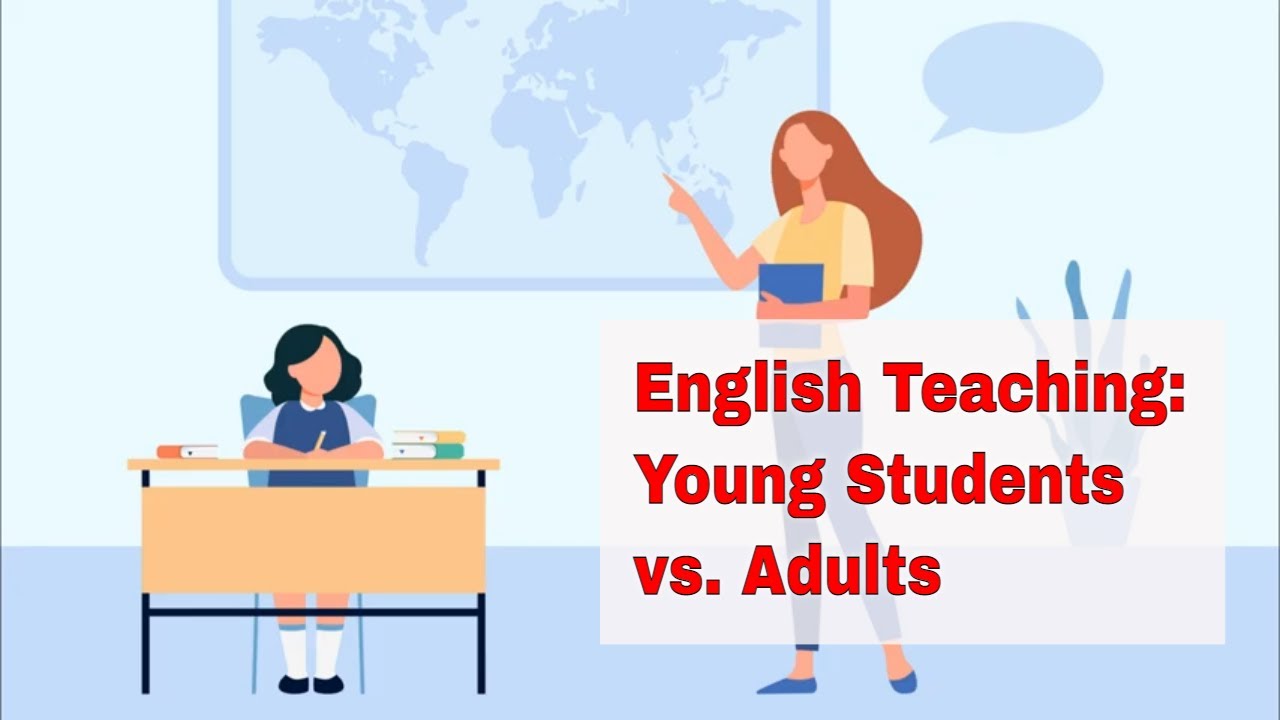 Teaching Adults vs. Teaching Young Learners | ITTT | TEFL Blog