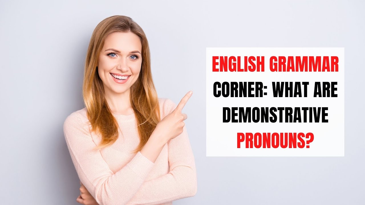 The Demonstrative Pronouns in English | ITTT | TEFL Blog